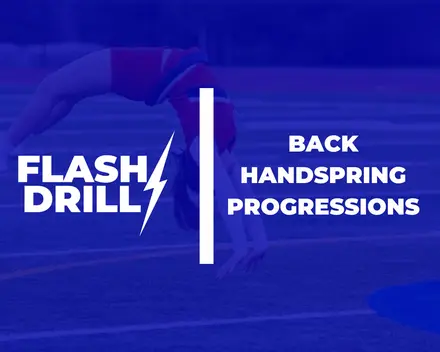 Flash Drills - Back Handspring Progressions